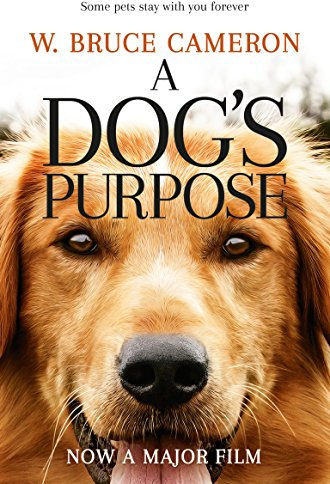 A Dog's Purpose: A novel for humans (A Dog's Purpose Series Book 1)