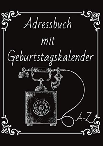 Adressbuch mit Geburtstagskalender: Kontaktbuch A5 mit Register A-Z, Deutsch