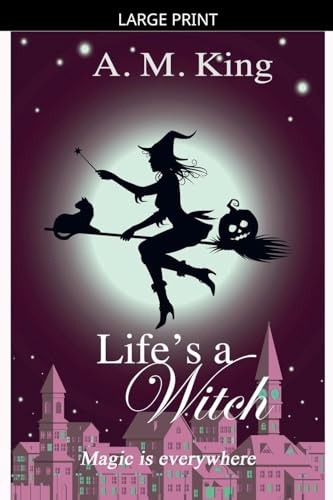 Life's A Witch (The Summer Sisters Witch Cozy Mystery, Band 2)