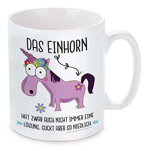 Herzbotschaft Tasse Modell: Das Einhorn hat zwar auch Nicht Immer eine Lösung