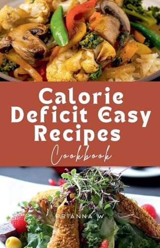 Calorie Deficit Easy Recipes Cookbook