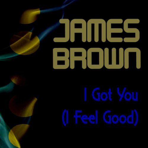 I Got You ( I Feel Good)