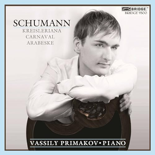 Schumann: Carnaval; Kreisleriana; Arabeske