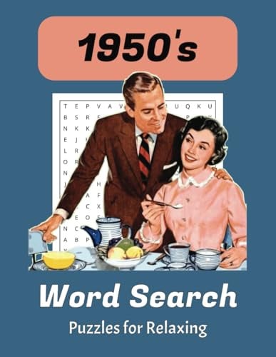 1950's Word Search: with Easy to Read Puzzle Book with Large Print about the Fabulous Fifties and More | 8.5 x 11 inches, 110 pages | 50+ Puzzles ... Gift for Vacations, Holidays, and Free Times