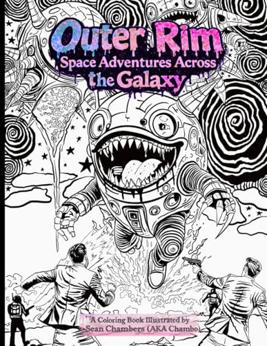Outer Rim: Space Adventures Across the Galaxy – A Coloring Book: Space Adventures Across the Galaxy - A Coloring Book: Space Adventures Across the Galaxy - A Coloring Book