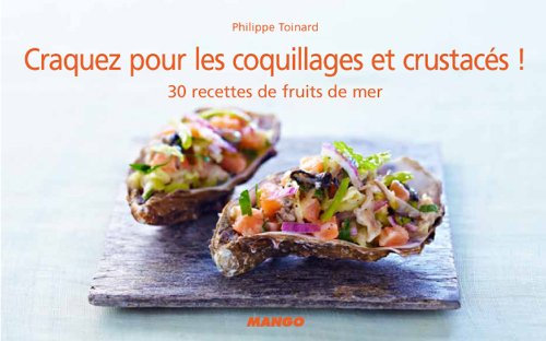 Craquez pour les coquillages et crustacés !: 30 recettes de fruits de mer (Craquez !)