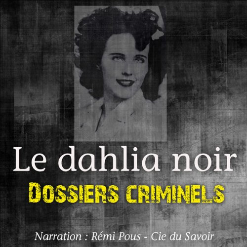 Le dahlia noir: Dossiers criminels