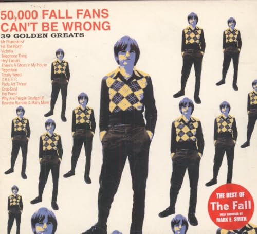 50,000 Fall Fans Can't Be Wrong: 39 Golden Greats