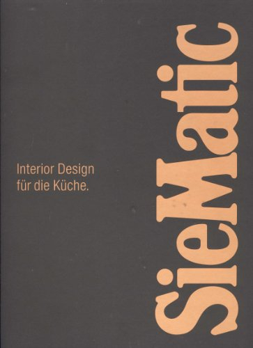 SieMatic. Interior Design für die Küche.
