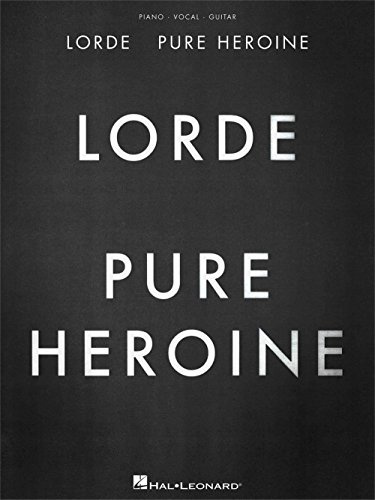 Lorde: Pure Heroine Piano/Vocal/Guitar Artist Songbook