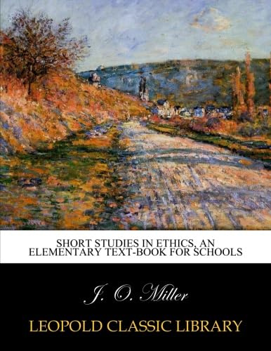 Short studies in ethics, an elementary text-book for schools
