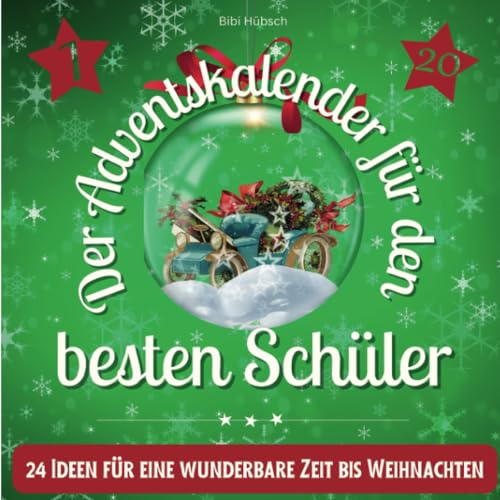 Der Adventskalender für den besten Schüler: 24 Ideen für eine wunderbare Zeit bis Weihnachten