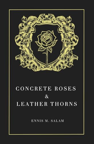 Concrete Roses & Leather Thorns