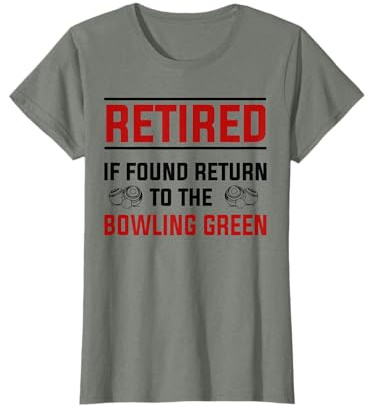 Funny Lawn Bowls Retired Bowling Green & Funny Retirement T-Shirt