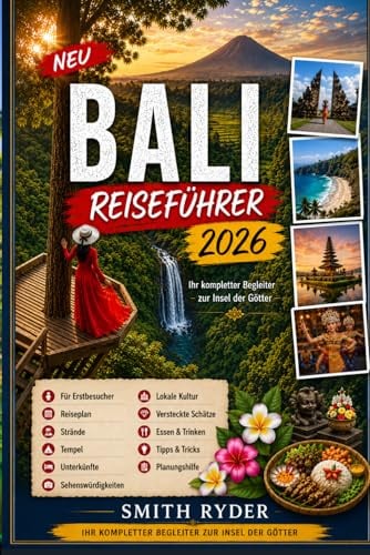 BALI REISEFÜHRER (VOLLFARBE): Unterkünfte, Aktivitäten, Strände, Tempel, Geheimtipps, lokale Küche und clevere Bali-Reiserouten für Erstbesucher