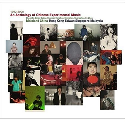 An Anthology Of Chinese Experimental Music 1992-2008