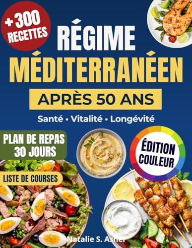 Régime Méditerranéen Après 50 ans [Édition Couleur]: Des recettes simples et équilibrées pour préserver votre vitalité et rester en pleine forme - prêtes en un rien de temps