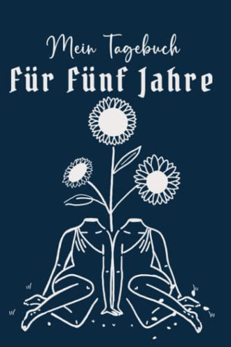 Mein Tagebuch Für Fünf Jahre: Permanentes Tagebuch Mit Kalender Zum Eintragen Und Reflektieren - 365 Tägliche Fragen Zum Beantworten Über 5 Jahre Mein Tagebuch Für Fünf Jahre