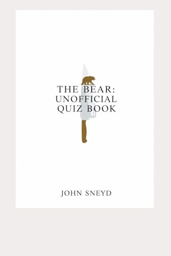 The Bear: Unofficial Quiz Book: Test Your Knowledge of the Hit TV Show
