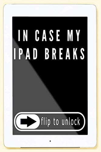 In Case My Ipad Breaks: Funny Lined sarcastic Journal, 120 Pages, 6 x 9 inch, unique design, unique interior