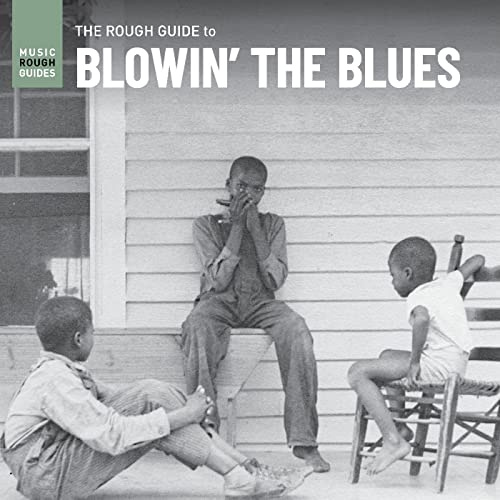 The Rough Guide To Blowin’ The Blues