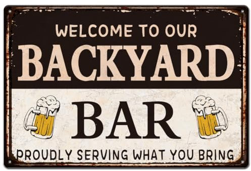 SUPERDANT Letrero de lata de cerveza con texto en inglés Welcome to Our Backyard Bar Cartel de Metal orgullosamente sirviendo lo que traes Letreros de estaño y placas divertidas arte de pared 20x30CM