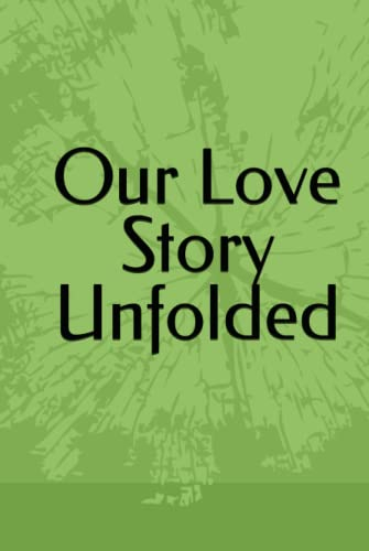 Our Love Story Unfolded