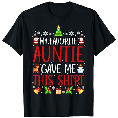 My Favorite Auntie Gave Me This Funny Christmas Nephew Niece T-Shirt