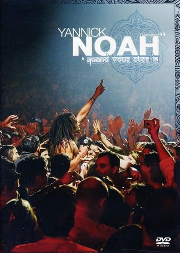 Yannick Noah: Quand vous êtes là - Edition 2 DVD