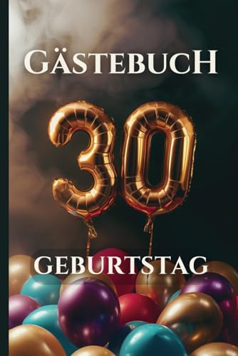 Gästebuch 30. Geburtstag: Party Gästebuch 30. zum ausfüllen mit Retro 90er Jahre Fragen | Perfektes Geschenk zum 30. Geburtstag Frauen & Männer