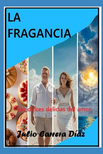 LA FRAGANCIA: Las dulces delicias del amor