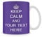 Giftme Personalised Keep Calm and Any Name/Text Birthday, Christmas, Secret Santa Coffee Tea Mug Unique 11oz White Ceramic Mug. (Purple)