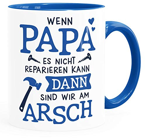 Moonworks® Kaffee-Tasse Wenn Papa es nicht reprieren kann dann sind wir am Arsch Geschenk Vatertag lustige Geschenkidee royal Keramik-Tasse