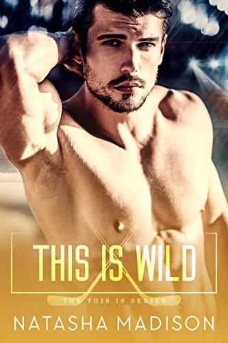 This Is Wild: Opposites Attracts Sports Romance (This Is Series 2) (English Edition)