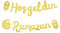 BETESSIN Ramadan Deko - Hosgeldin Ramazan Girlande Gold - Ramadan Dekoration zum Aufhängen - Ramazan Dekor - Girlande für Muslimische Festlichkeiten und Eid Dekoration