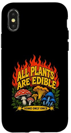 All Plants Are Edible Some Only Once Funny Nature Case for iPhone X/XS
