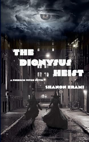 The Dionysus Heist (The Cases of the Forensic Witch, Band 1)