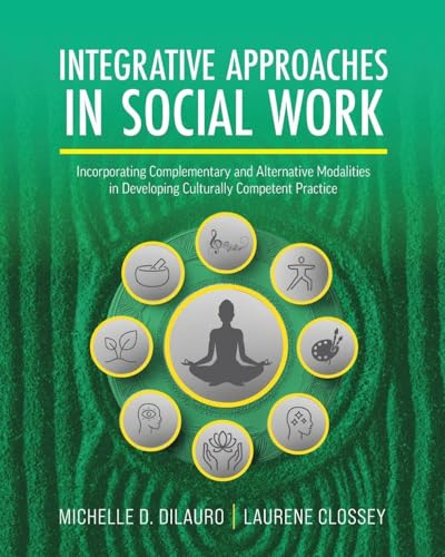 Integrative Approaches in Social Work: Incorporating Complementary and Alternative Modalities in Developing Culturally Competent Practice