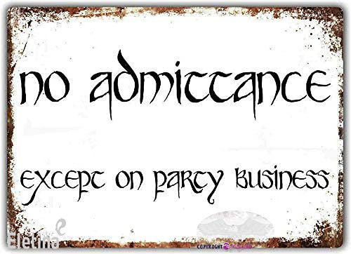 Eletina twinkle Vintage Metall-Blechschild No Admittance Except On Party Business Schild Außen Haus Höhle Garage Bar Country Wandschild Kunst Aluminium Schild 20,3 x 30,5 cm