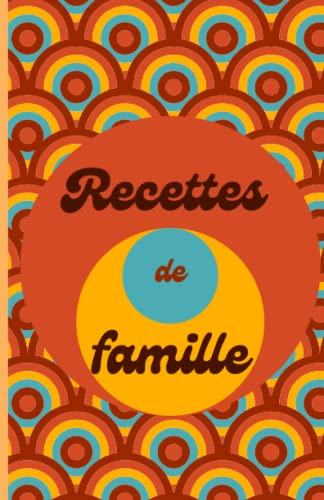 Cahier de recettes vintage à remplir: Joli carnet de recettes de cuisine seventies orange