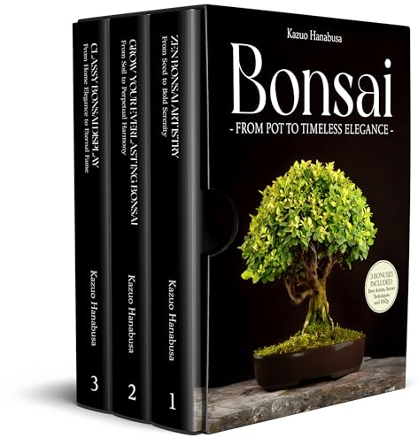 Bonsai for Beginners: From Pot to Timeless Elegance. A Curated Collection of Ancient and Modern Techniques to Grow, Display, Compete, and Take Care of ... in 30 Minutes a Day (English Edition)