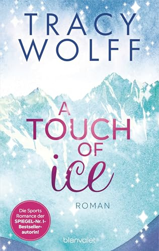 A Touch of Ice: Roman - Coole Snowboarder und heiße Flirts – die Sports-Romance-Trilogie von SPIEGEL-Bestsellerautorin Tracy Wolff erstmals auf Deutsch! (Hearts on Boards, Band 2)
