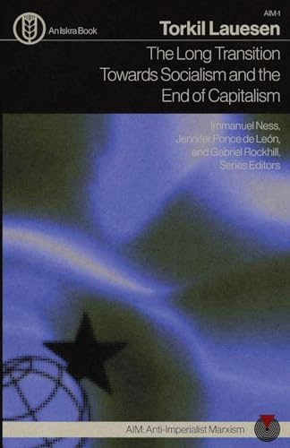 The Long Transition Towards Socialism and the End of Capitalism