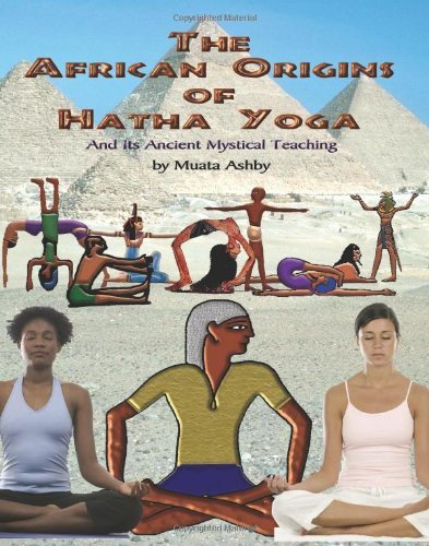 The African Origins of Hatha Yoga by Muata Ashby (1-Jul-2006) Paperback