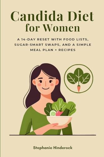 Candida Diet for Women: A 14-Day Reset with Food Lists, Sugar-Smart Swaps, and a Simple Meal Plan + Recipes