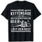 Kettensäge Bier Benzin Motorsäge Holz machen Wald Baum T-Shirt