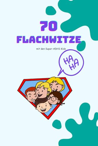 70 Flachwitze: mit den Super-ADHS-Kids