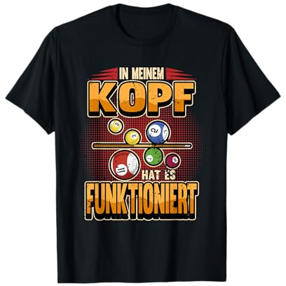 Billard In meinem Kopf hat es Funktioniert Queue Spruch T-Shirt