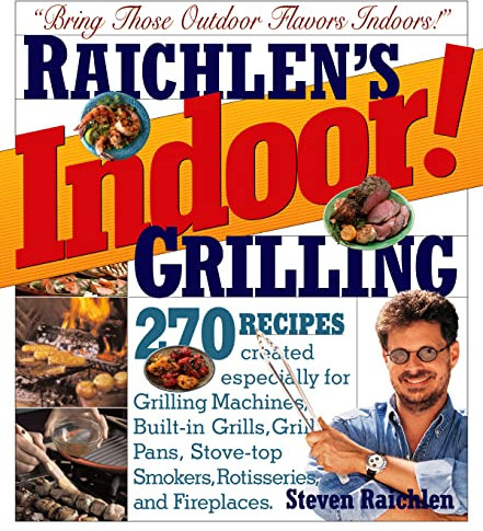Indoor! Grilling (Steven Raichlen Barbecue Bible Cookbooks)