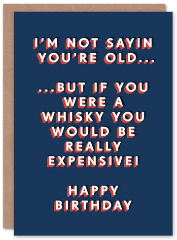 Artery8 If You Were Whisky You Would Be Expensive For Him Birthday Card